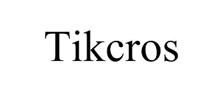 TIKCROS