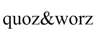 QUOZ&WORZ