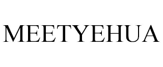 MEETYEHUA