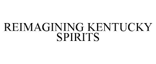 REIMAGINING KENTUCKY SPIRITS