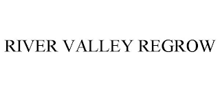 RIVER VALLEY REGROW