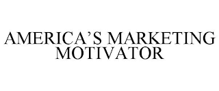 AMERICA'S MARKETING MOTIVATOR