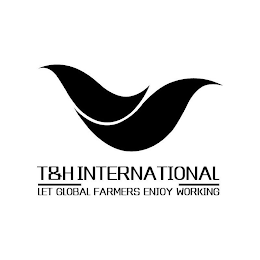 T&H INTERNATIONAL LET GLOBAL FARMERS ENJOY WORKING