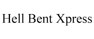 HELL BENT XPRESS