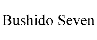 BUSHIDO SEVEN