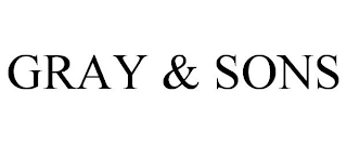 GRAY & SONS