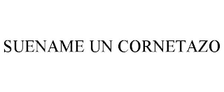 SUENAME UN CORNETAZO