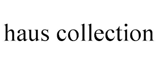 HAUS COLLECTION