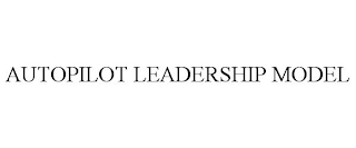 AUTOPILOT LEADERSHIP MODEL