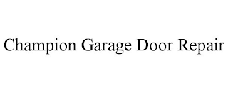 CHAMPION GARAGE DOOR REPAIR