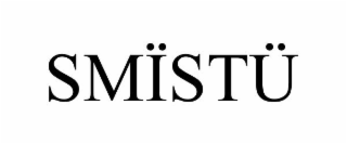 SMÏSTÜ