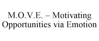 M.O.V.E. - MOTIVATING OPPORTUNITIES VIA EMOTION