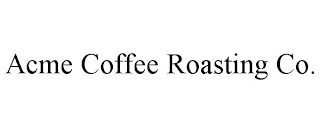 ACME COFFEE ROASTING CO.