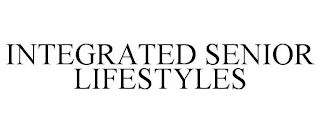 INTEGRATED SENIOR LIFESTYLES