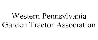WESTERN PENNSYLVANIA GARDEN TRACTOR ASSOCIATION