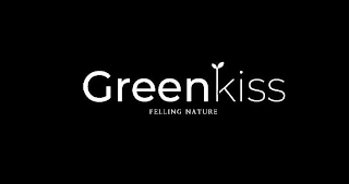 GREENKISS FELLING NATURE