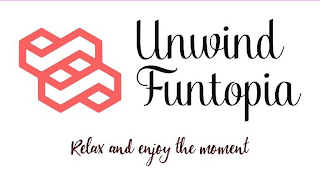 UNWIND FUNTOPIA RELAX AND ENJOY THE MOMENT