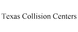 TEXAS COLLISION CENTERS