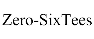 ZERO-SIXTEES