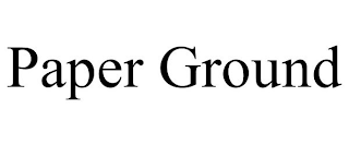 PAPER GROUND