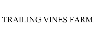 TRAILING VINES FARM