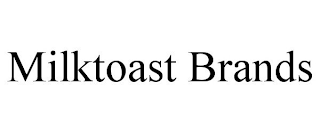 MILKTOAST BRANDS