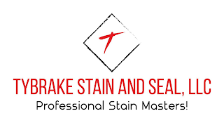 T TYBRAKE STAIN AND SEAL, LLC PROFESSIONAL STAIN MASTER!
