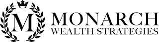 M MONARCH WEALTH STRATEGIES