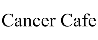 CANCER CAFE