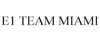 E1 TEAM MIAMI