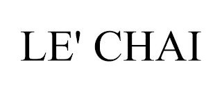 LE' CHAI