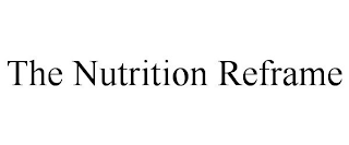 THE NUTRITION REFRAME