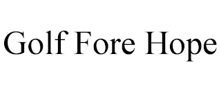 GOLF FORE HOPE