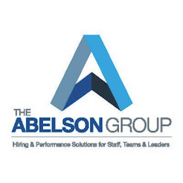 A THE ABELSON GROUP HIRING & PERFORMANCE SOLUTIONS FOR STAFF, TEAMS & LEADERS