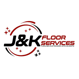 J&K FLOOR SERVICES TURNING CUSTOMERS INTO CLIENTS!