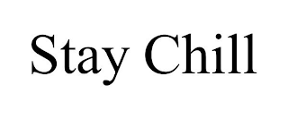 STAY CHILL