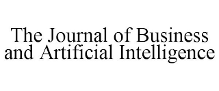 THE JOURNAL OF BUSINESS AND ARTIFICIAL INTELLIGENCE