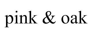 PINK & OAK