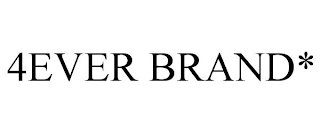4EVER BRAND*
