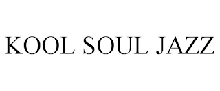 KOOL SOUL JAZZ