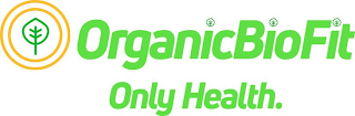 ORGANICBIOFIT ONLY HEALTH.