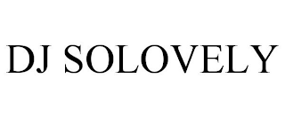 DJ SOLOVELY
