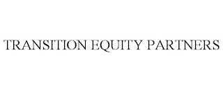 TRANSITION EQUITY PARTNERS