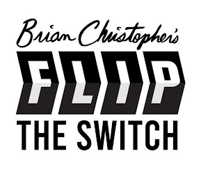 BRIAN CHRISTOPHER'S FLIP THE SWITCH