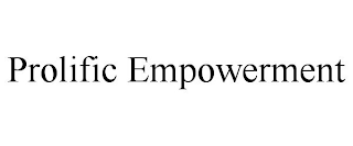 PROLIFIC EMPOWERMENT