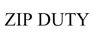 ZIP DUTY