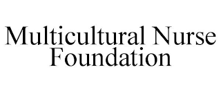 MULTICULTURAL NURSE FOUNDATION