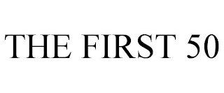 THE FIRST 50