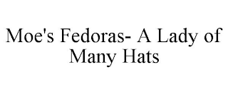 MOE'S FEDORAS- A LADY OF MANY HATS