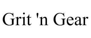 GRIT 'N GEAR